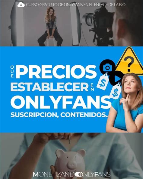 suscripción onlyfans precio|Qué precio poner en suscripcion de Onlyfans, fotos,。